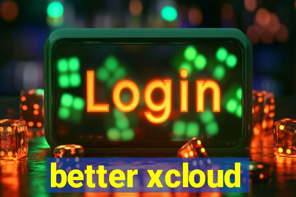 better xcloud